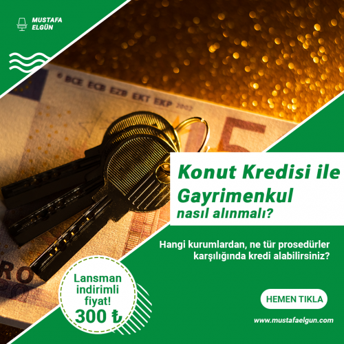 Konut kredisi ile gayrimenkul nasıl alınmalı