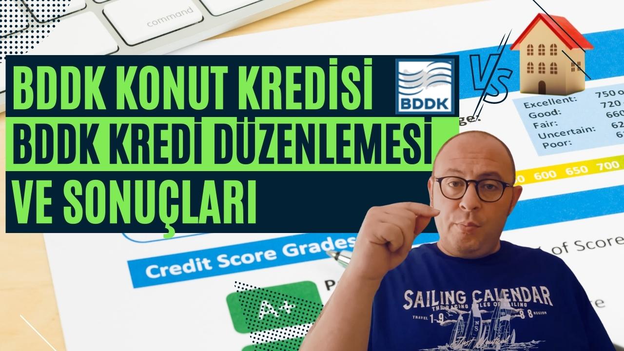 bddk kararı bddk konut kredisi bddk kredi düzenlemesi ve sonuçları